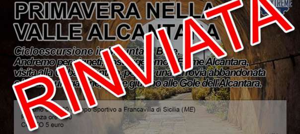 Rinvio della 1^ edizione della escursione in MTB "Primavera nella Valle Alcantara" a Francavilla di Sicilia (ME).